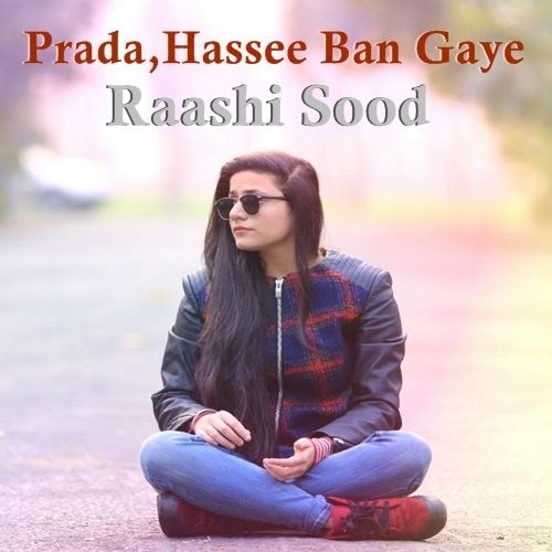 Prada - Hassee Ban Gaye Raashi Sood