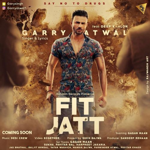 Fit Jatt Deep Kahlon, Garry Atwal