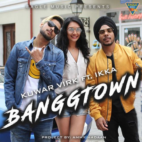 Banggtown Kuwar Virk, Ikka