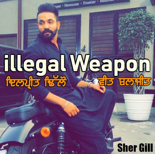 illegal Weapon Veet Baljit, Dilpreet Dhillon