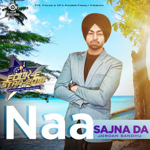 Naa Sajna Da Jordan Sandhu