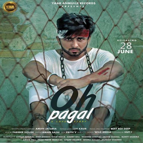 Oh Pagal Aman Jaluria