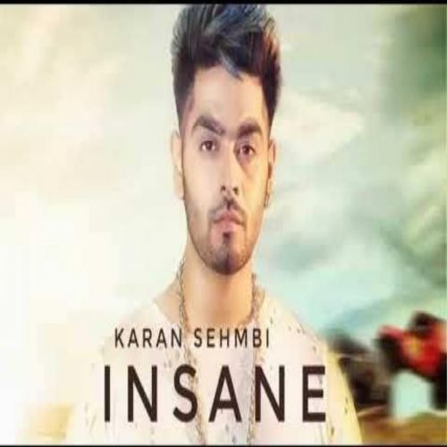 Insane Karan Sehmbi
