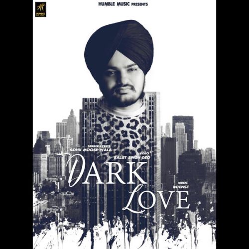 Dark Love Sidhu Moose Wala