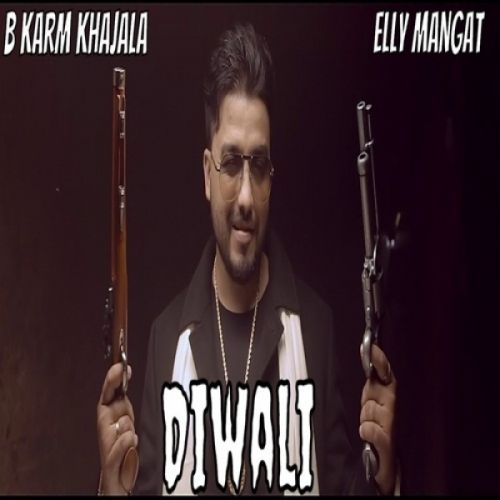 Diwali B Karm Khazala, Elly Mangat