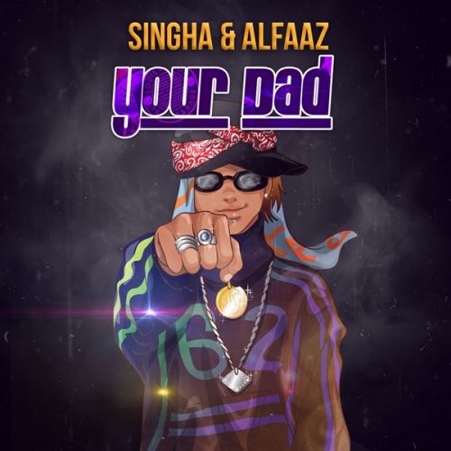 Your Dad Alfaaz, Singga