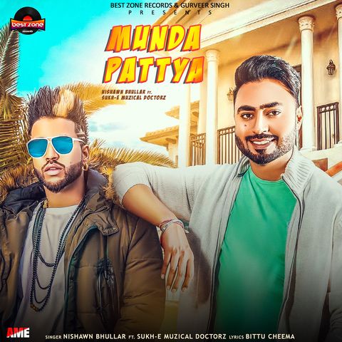 Munda Pattya Nishawn Bhullar, Sukhe Muzical Doctorz