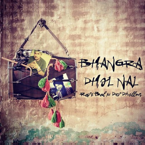 Bhangra Dhol Nal Dev Dhillon, Ravi Bal
