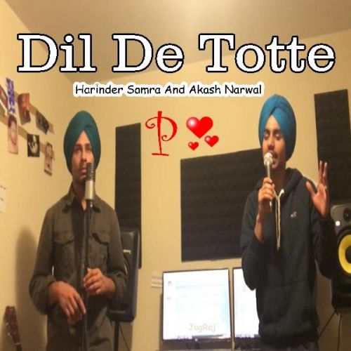 Dil De Totte Harinder Samra, Akash Narwal