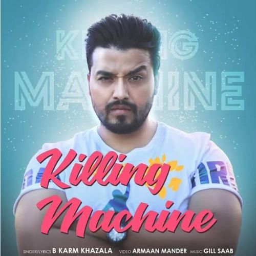 Killing Machine B Karm Khazala