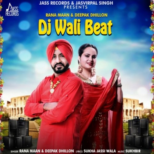 Dj Wali Beat Rana Maan, Deepak Dhillon