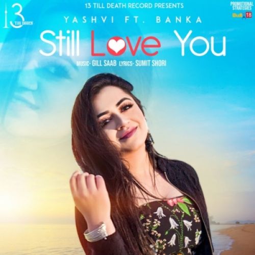 Still Love You Yashvi, Banka