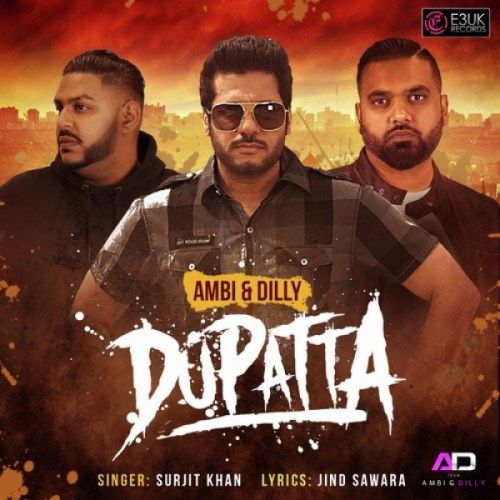 Dupatta Surjit Khan, Ambi, Dilly