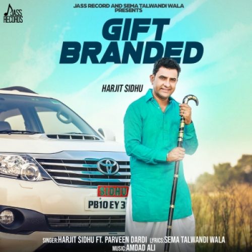 Gift Branded Parveen Dardi, Harjit Sidhu