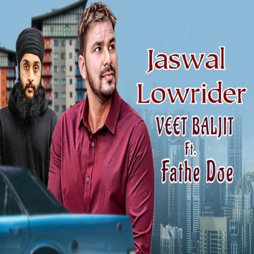 Lowrider Veet Baljit, Fateh Doe