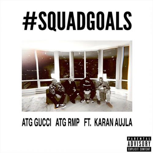 Squadgoals ATG Gucci, ATG RMP, Karan Aujla