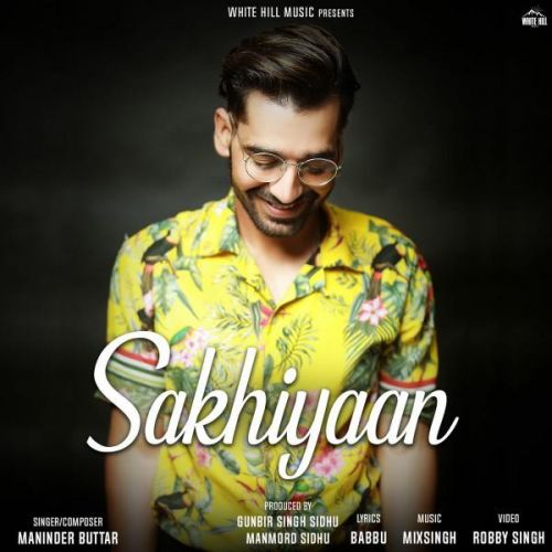 Sakhiyaan Maninder Buttar