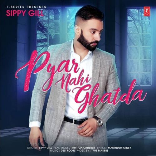 Pyar Nahi Ghatda Sippy Gill