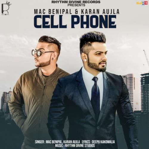 Cell Phone Mac Benipal, Karan Aujla