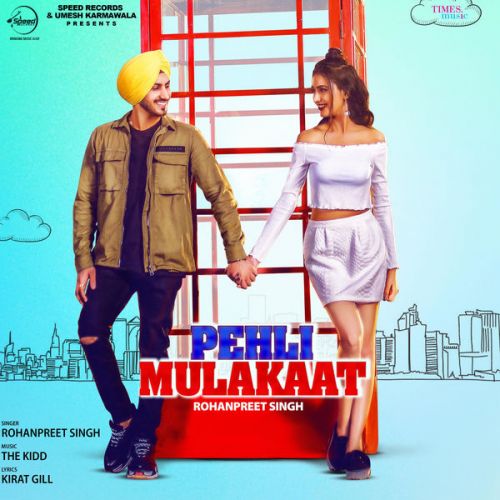 Pehli Mulakaat Rohanpreet Singh