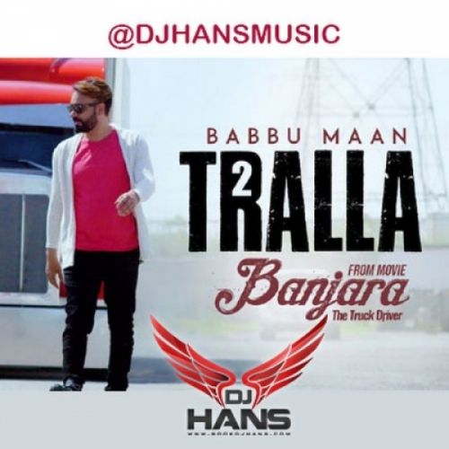 Tralla 2 Remix DJ Hans, Babbu Mann