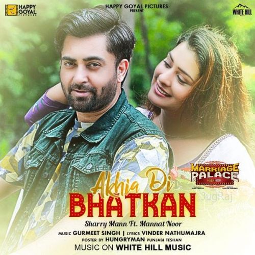 Akhia Di Bhatkan Sharry Mann, Mannat Noor