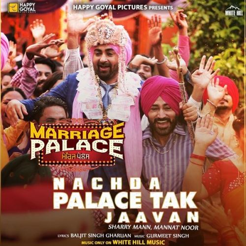Nachda Palace Tak Jaavan Sharry Mann, Mannat Noor