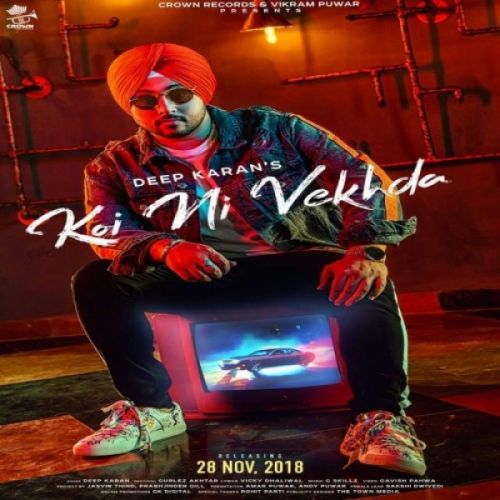 Koi Ni Vekhda Deep Karan, Gurlez Akhtar