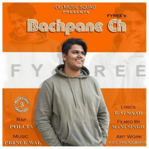 Bachpane Ch Fyree, Polcia