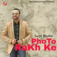 Photo Rakh Ke Surjit Bhullar