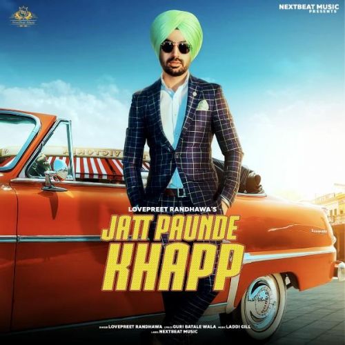 Jatt Paunde Khapp Lovepreet Randhawa
