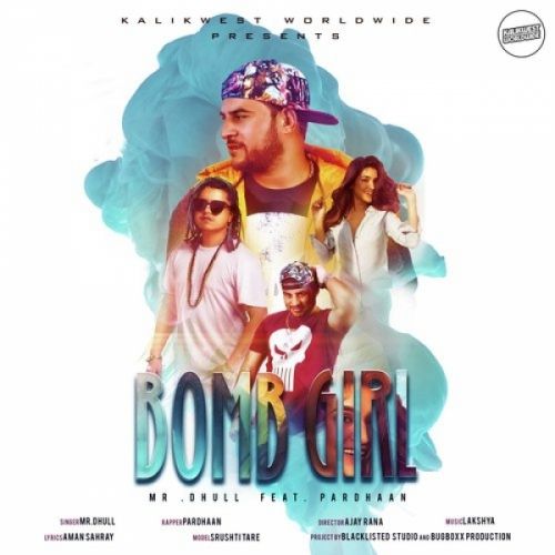 Bomb Girl Mr Dhull, Pardhaan