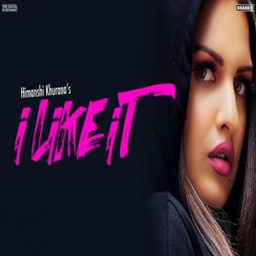 I Like It Himanshi Khurana