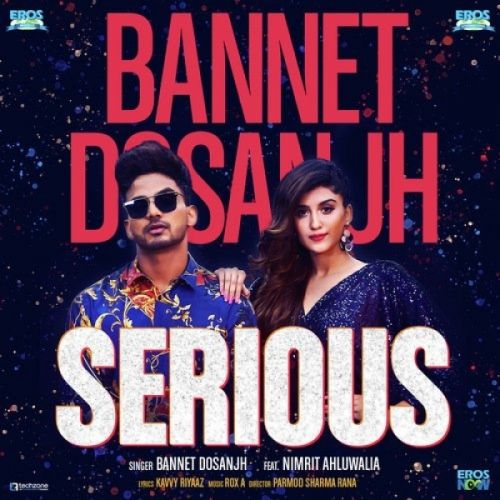 Serious Bannet Dosanjh, Nimrit Kaur Ahluwalia