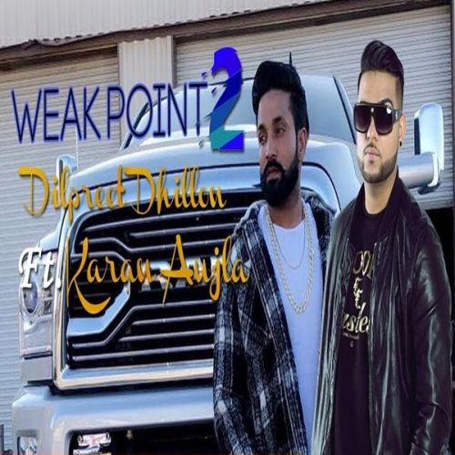 Weak Point Dilpreet Dhillon, Karan Aujla
