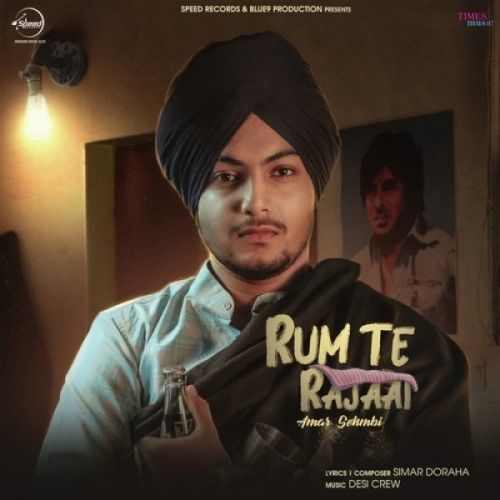Rum Te Rajaai Amar Sehmbi