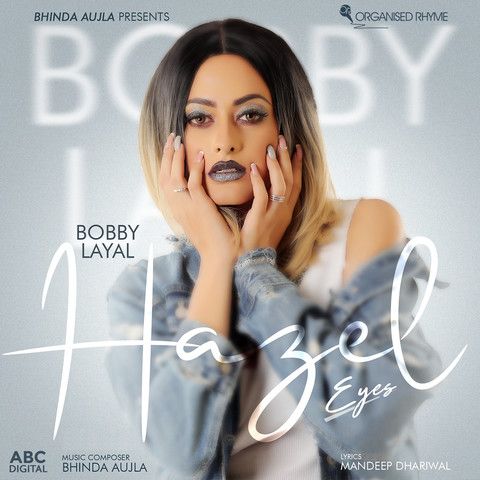 Hazel Eyes Bobby Layal