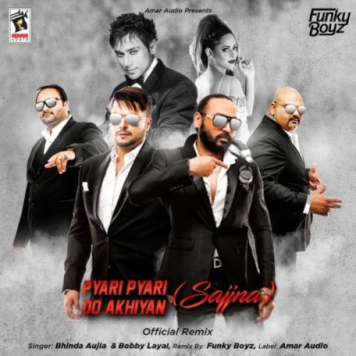 Pyari Pyari Do Akhiyan Bobby Layal, Bhinda Aujla