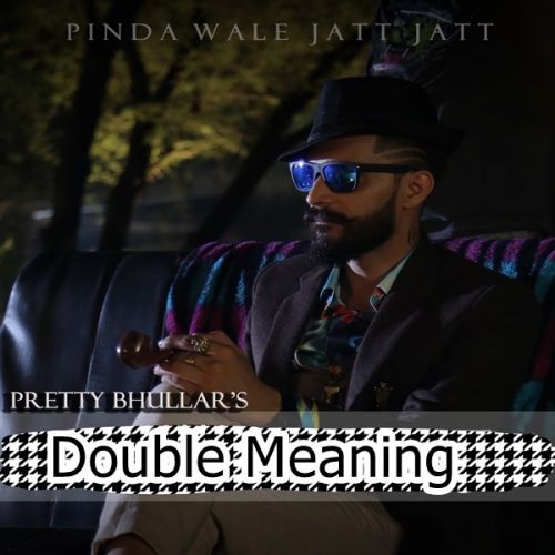 Double Meaning Pretty Bhullar