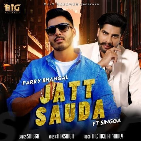 Jatt Sauda Parry Bhangal, Singga