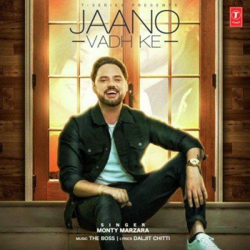 Jaano Vadh Ke Monty Marzara