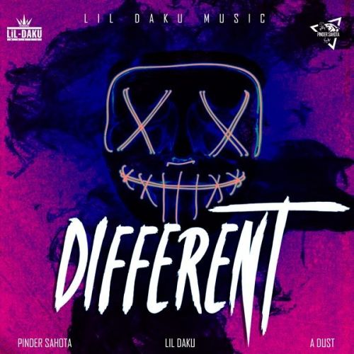 Different Pinder Sahota, Lil Daku, A Dust
