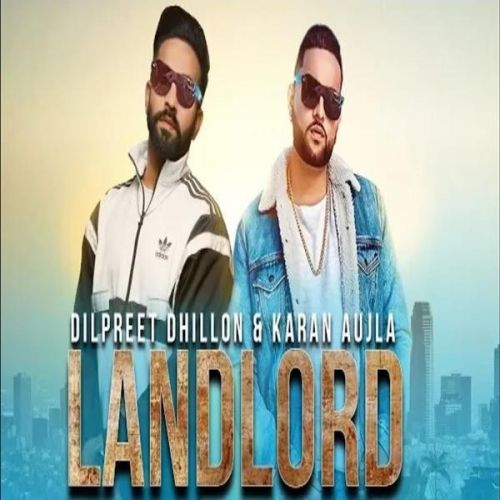Landlord Dilpreet Dhillon, Gurlez Akhtar