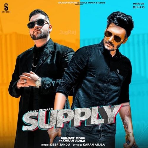 Supply Gurjas Sidhu, Karan Aujla