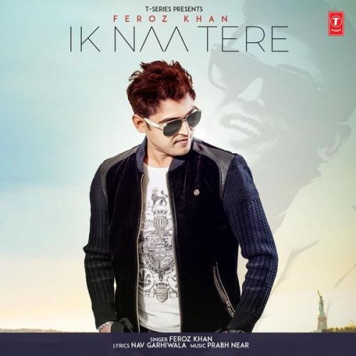 Ik Naa Tere Feroz Khan