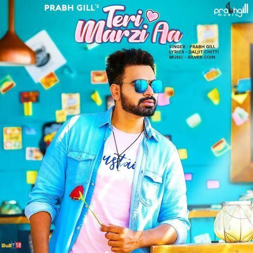 Teri Marzi Aa Prabh Gill