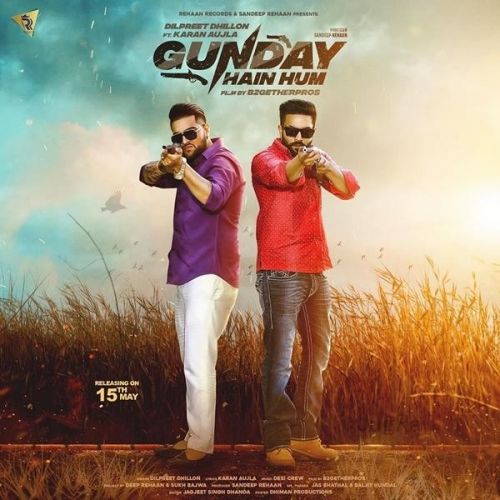 Gunday Hain Hum Dilpreet Dhillon, Karan Aujla