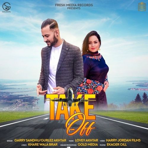 Take Off Garry Sandhu, Gurlez Akhtar