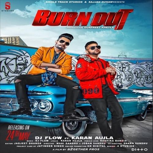 Burn Out DJ Flow, Karan Aujla