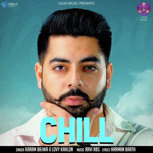 Chill Karam Bajwa, Lovy Kahlon